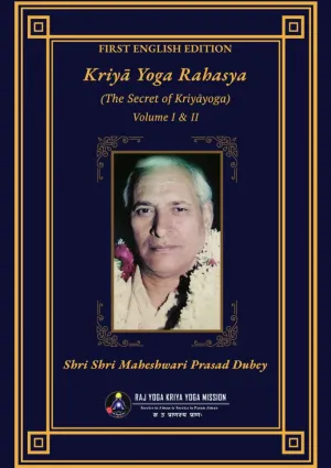 Kriyā Yoga Rahasya – (The Secret of Kriyāyoga)- Volume I & II Kriyā Yoga Rahasya – (The Secret of Kriyāyoga)- Volume I & II